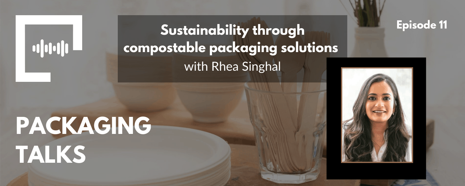 Sustainability through compostable packaging solutions with Rhea Singhal from Ecoware